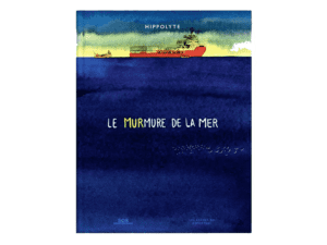 Le murmure de la mer (Nur auf Französisch erhältlich)
